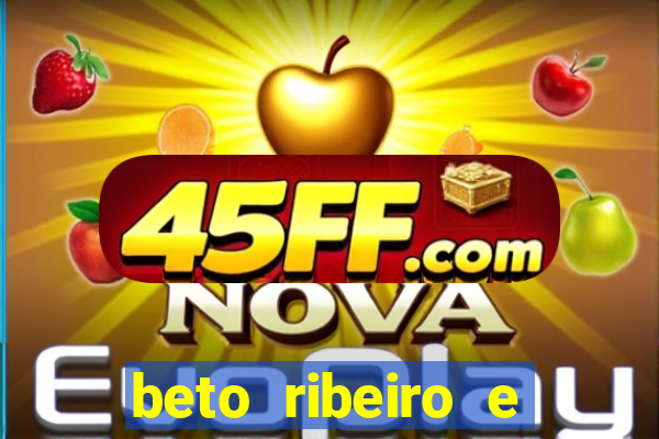beto ribeiro e carla albuquerque